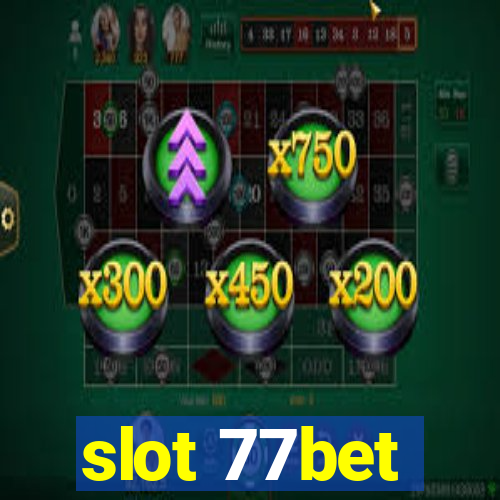 slot 77bet