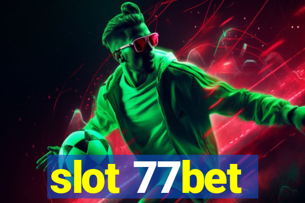 slot 77bet