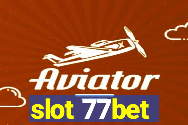 slot 77bet