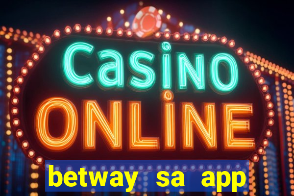 betway sa app download casino