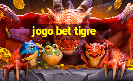 jogo bet tigre