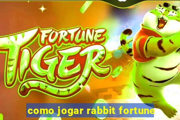 como jogar rabbit fortune