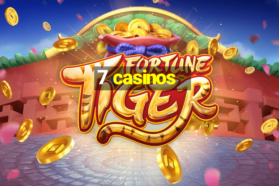 7 casinos