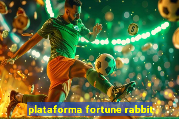 plataforma fortune rabbit