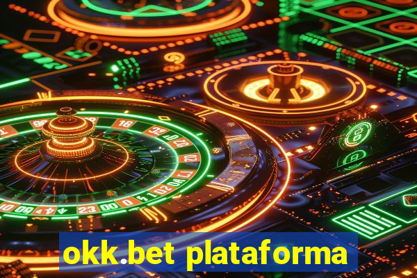 okk.bet plataforma