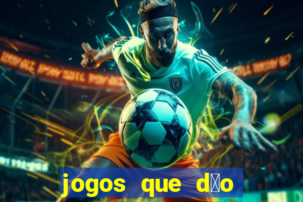 jogos que d茫o dinheiro sem depositar