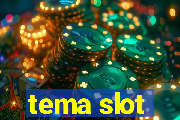 tema slot