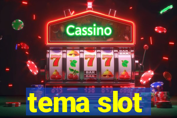 tema slot