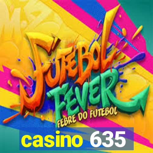 casino 635