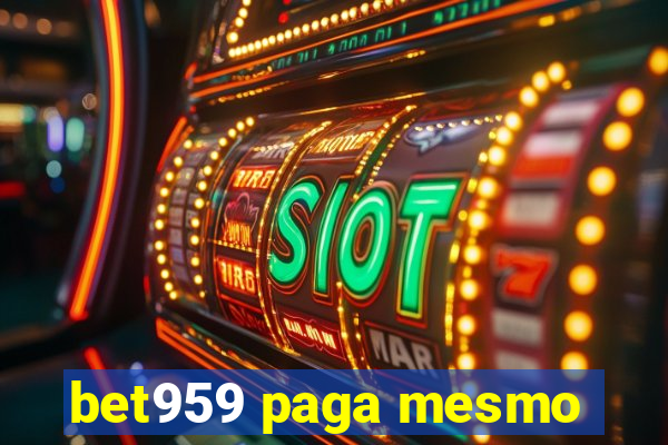 bet959 paga mesmo