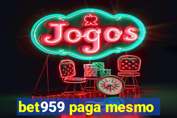 bet959 paga mesmo