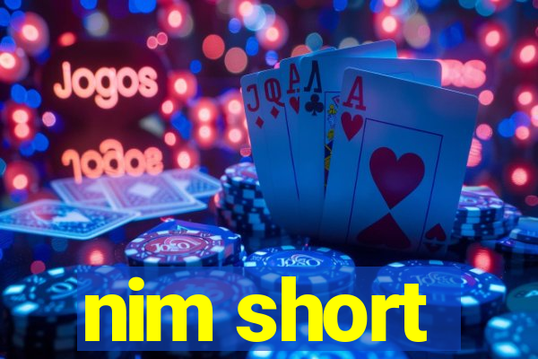 nim short