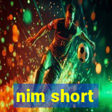 nim short