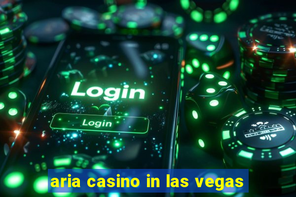 aria casino in las vegas