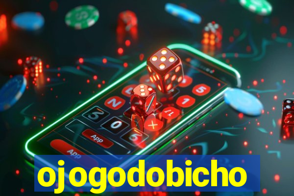 ojogodobicho