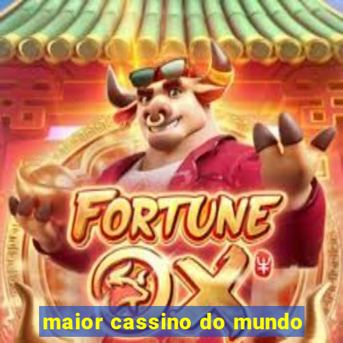 maior cassino do mundo