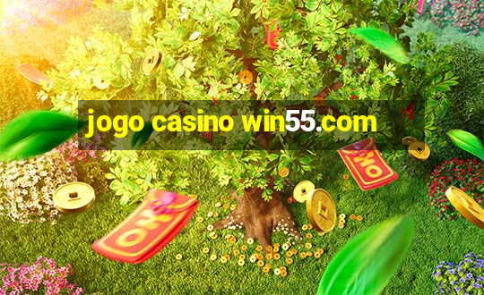 jogo casino win55.com