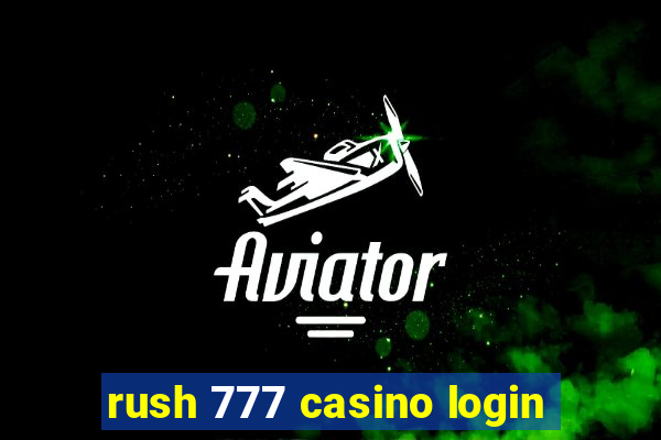 rush 777 casino login