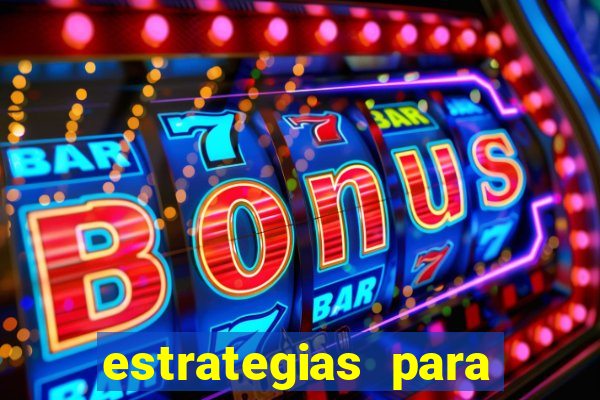 estrategias para jogos slots