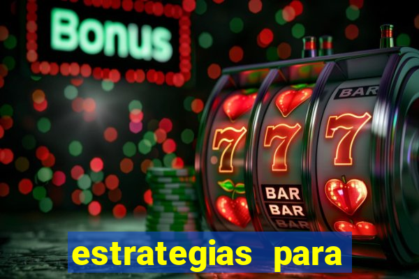 estrategias para jogos slots