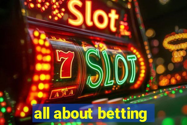 all about betting