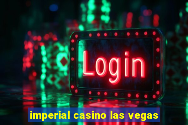 imperial casino las vegas