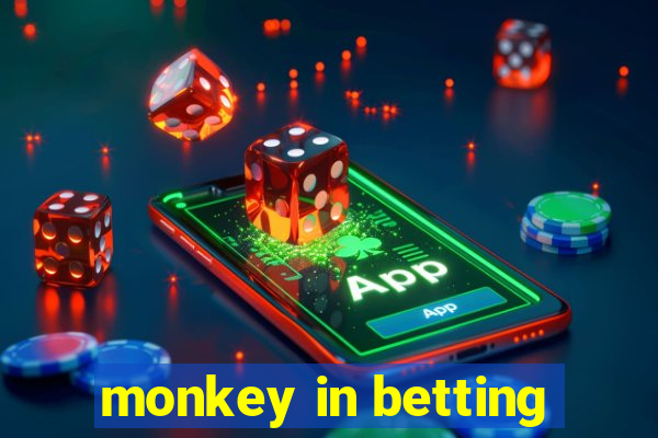 monkey in betting