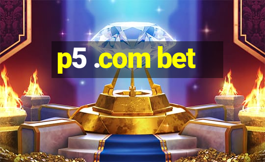 p5 .com bet