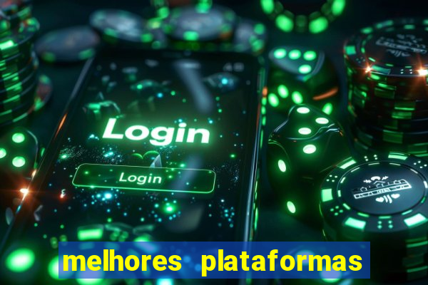 melhores plataformas de cassinos online