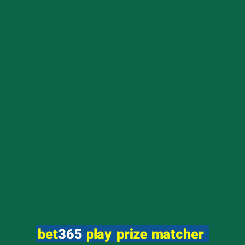 bet365 play prize matcher