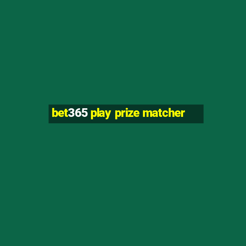 bet365 play prize matcher