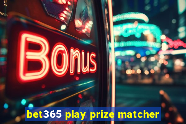 bet365 play prize matcher