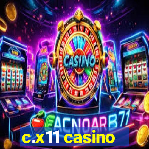 c.x11 casino