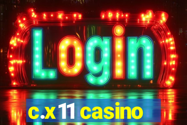 c.x11 casino