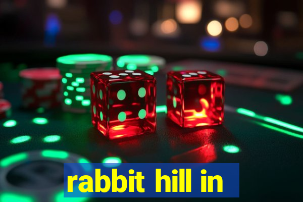 rabbit hill in