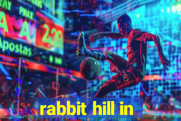 rabbit hill in