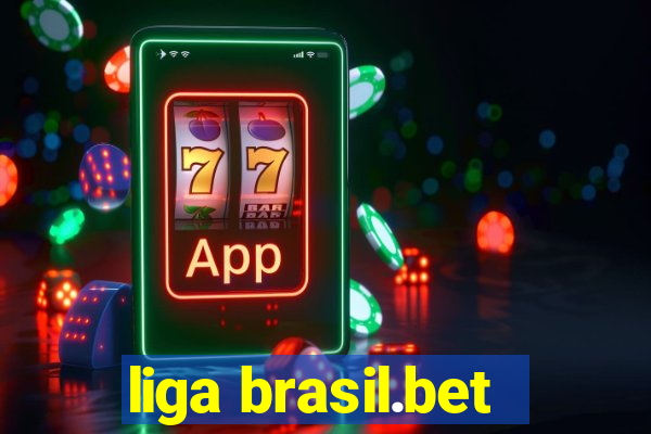 liga brasil.bet