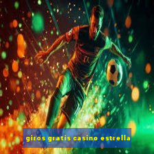 giros gratis casino estrella