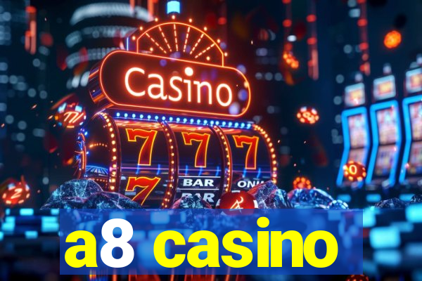 a8 casino