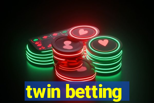 twin betting