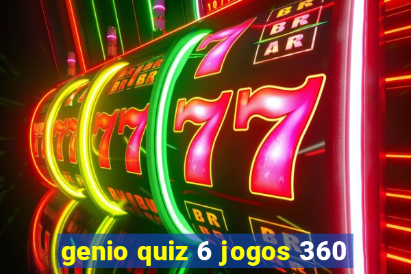 genio quiz 6 jogos 360