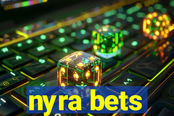 nyra bets