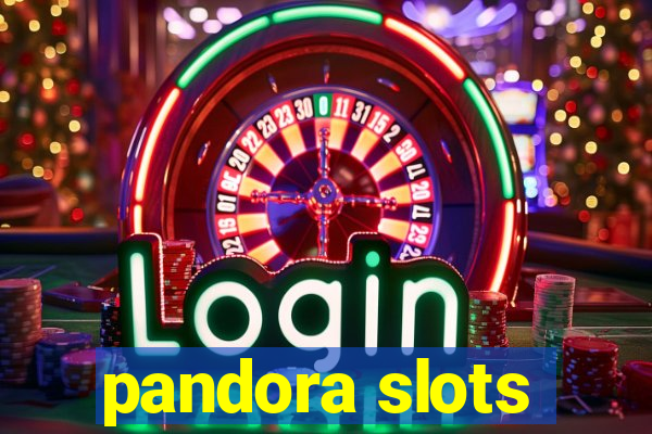 pandora slots