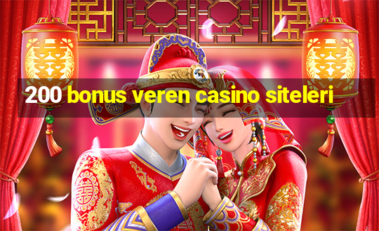 200 bonus veren casino siteleri