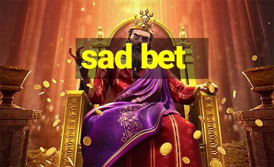 sad bet