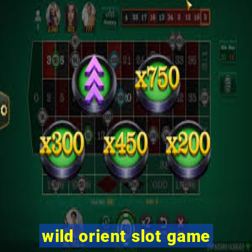 wild orient slot game