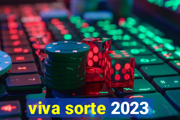 viva sorte 2023