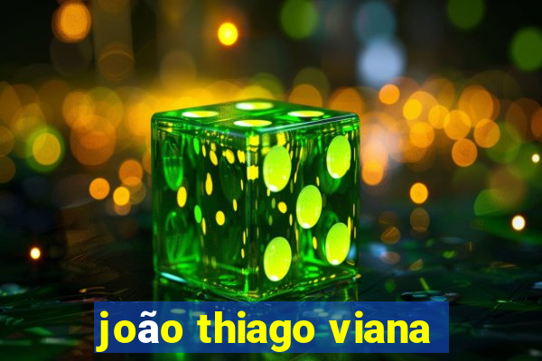 joão thiago viana