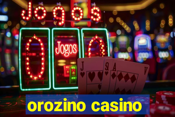 orozino casino