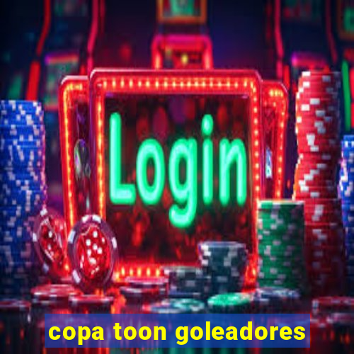 copa toon goleadores